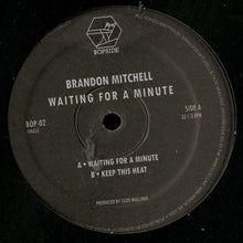 Load image into Gallery viewer, Brandon Mitchell* : Waiting For A Minute (12&quot;)
