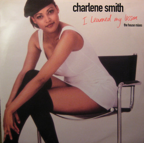 Charlene Smith : I Learned My Lesson (The House Mixes) (12