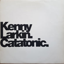 Load image into Gallery viewer, Kenny Larkin : Catatonic (12")
