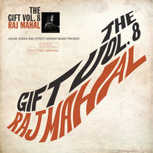 Load image into Gallery viewer, Raj Mahal : House Shoes And Street Corner Music Present: The Gift Vol. 8 (LP)
