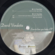 Load image into Gallery viewer, David Vendetta : Love To Love You Baby EP (12&quot;, EP)
