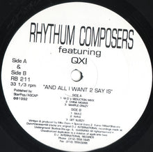 Load image into Gallery viewer, Rhythum Composers Featuring QXI* : And All I Want 2 Say Is (12")
