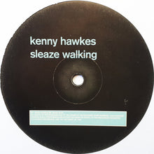 Load image into Gallery viewer, Kenny Hawkes : Sleaze Walking (12&quot;)

