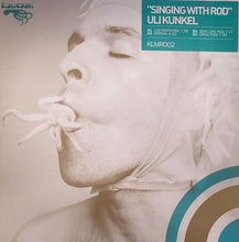 Load image into Gallery viewer, Uli Künkel : Singing With Rod (12")
