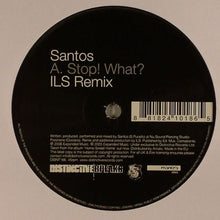 Load image into Gallery viewer, Santos : Stop! What? / I&#39;ve Made Progress (12&quot;)
