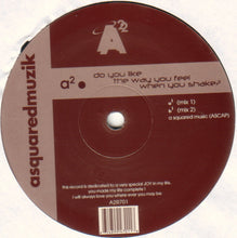 Load image into Gallery viewer, A² : Do You Like The Way You Feel When You Shake? (12")
