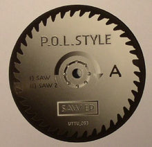 Load image into Gallery viewer, P.O.L.Style* : Saw EP (12&quot;, EP)
