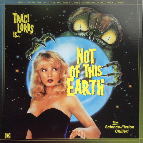 Chuck Cirino : Traci Lords Is... Not Of This Earth (Original Motion Picture Soundtrack) (LP, Album, Ltd, Yel)