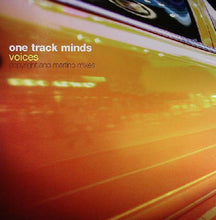 Load image into Gallery viewer, One Track Minds : Voices (Copyright And Martino Mixes) (12")
