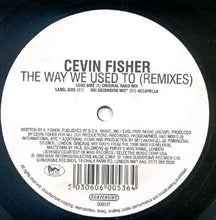 Load image into Gallery viewer, Cevin Fisher : The Way We Used To (Remixes) Part One (12&quot;)
