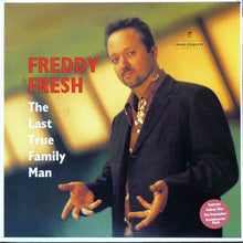 Load image into Gallery viewer, Freddy Fresh : The Last True Family Man (2xLP, Album)
