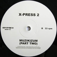 Load image into Gallery viewer, X-Press 2 : Muzikizum (Parts One &amp; Two) (12&quot;)
