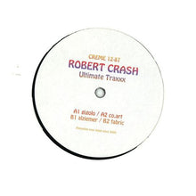 Load image into Gallery viewer, Robert Crash (2) : Ultimate Traxxx (12&quot;, EP)
