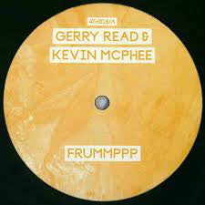 Gerry Read & Kevin McPhee : FRUMMPPP (12