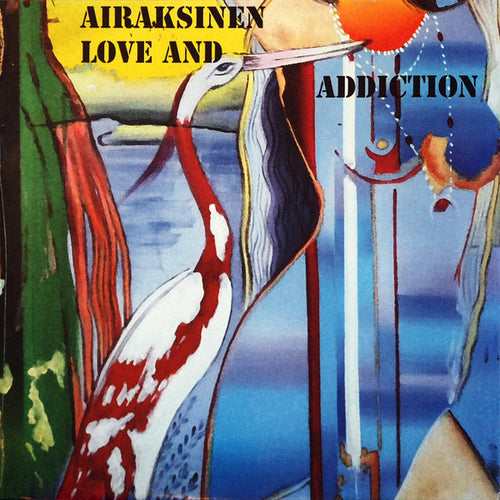 Pekka Airaksinen : Love And Addiction (LP, Album, RE)