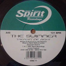 Load image into Gallery viewer, The Swimmer : Treatin&#39; Me Right (12&quot;)
