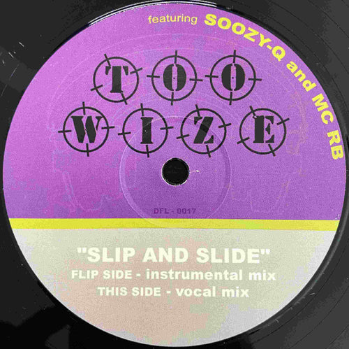 Too Wize Featuring Soozy-Q* And MC RB : Slip And Slide (12