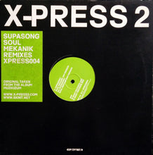Load image into Gallery viewer, X-Press 2 : Supasong (Soul Mekanik Remixes) (12&quot;, Single)
