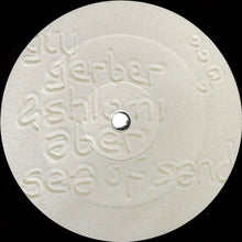 Load image into Gallery viewer, Guy Gerber &amp; Shlomi Aber : Sea Of Sand (12")

