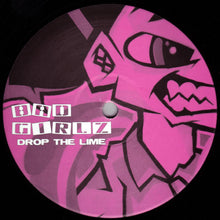Load image into Gallery viewer, Drop The Lime : Bad Girlz (12")
