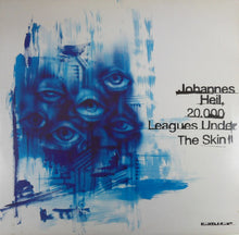Load image into Gallery viewer, Johannes Heil : 20.000 Leagues Under The Skin (12")
