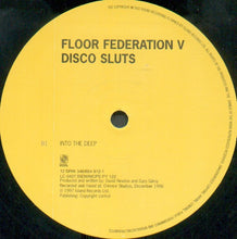 Load image into Gallery viewer, Floor Federation V Disco Sluts : Into The Fire / Into The Deep (12&quot;)
