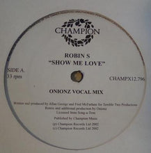 Load image into Gallery viewer, Robin S. : Show Me Love (Onionz Remixes) (12")
