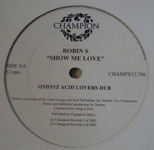 Load image into Gallery viewer, Robin S. : Show Me Love (Onionz Remixes) (12")
