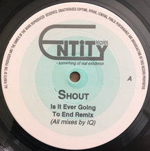 Load image into Gallery viewer, Shout (2) : Is It Ever Going To End (Remix) (12")
