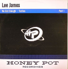 Load image into Gallery viewer, Lee James : We Got Enough / Tactics  (12&quot;, 1/2)
