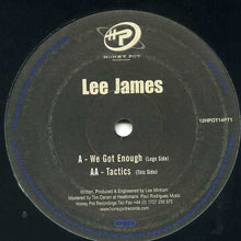 Load image into Gallery viewer, Lee James : We Got Enough / Tactics  (12&quot;, 1/2)
