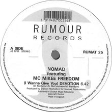Load image into Gallery viewer, Nomad Featuring MC Mikee Freedom : (I Wanna Give You) Devotion (12")
