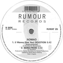 Load image into Gallery viewer, Nomad Featuring MC Mikee Freedom : (I Wanna Give You) Devotion (12")
