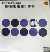 Load image into Gallery viewer, Lee Haslam : Here Comes The Pain / I Need U (12")
