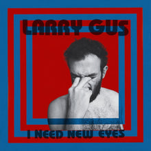 Load image into Gallery viewer, Larry Gus : I Need New Eyes (LP, Album, Ltd, Red)
