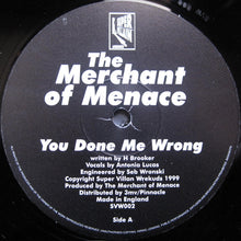 Load image into Gallery viewer, The Merchant Of Menace : You Done Me Wrong / The Plan (12&quot;)
