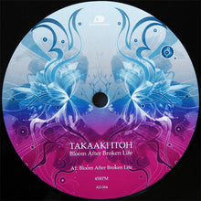 Load image into Gallery viewer, Takaaki Itoh : Bloom After Broken Life (12")
