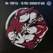 Load image into Gallery viewer, Plump DJs : The Push / Remember My Name (12&quot;)
