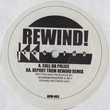 Load image into Gallery viewer, Soundmurderer &amp; SK-1 : Call Da Police / Deport Them Rewind Remix (12")
