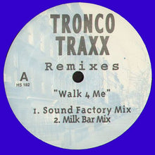 Load image into Gallery viewer, Tronco Traxx : Walk 4 Me (Remixes) (12")
