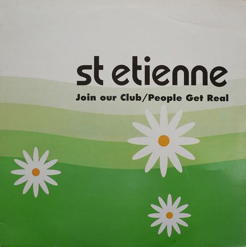 St Etienne* : Join Our Club / People Get Real (12