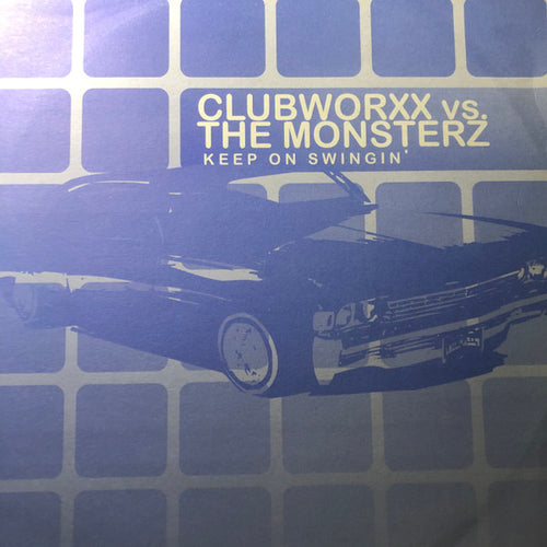 Clubworxx vs. The Monsterz : Keep On Swingin' (12