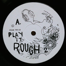 Load image into Gallery viewer, Various : Play It Rough 2 (2x12")

