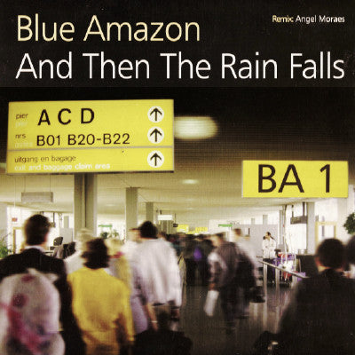 Blue Amazon : And Then The Rain Falls (12