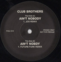 Load image into Gallery viewer, Club Brothers : Ain&#39;t Nobody (2x12&quot;, Promo)
