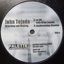 Load image into Gallery viewer, John Tejada : Watching And Waiting (12")
