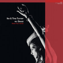 Load image into Gallery viewer, Ike &amp; Tina Turner vs. Gauzz : Raise Your Hands (12&quot;)
