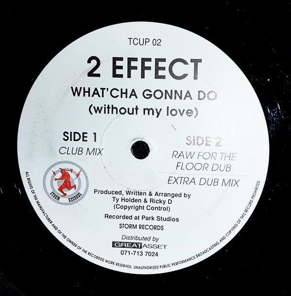 2 Effect : What'cha Gonna Do (Without My Love) (12