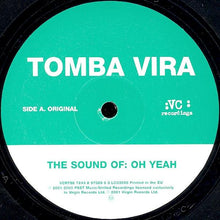 Load image into Gallery viewer, Tomba Vira : The Sound Of: Oh Yeah (12")
