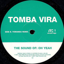 Load image into Gallery viewer, Tomba Vira : The Sound Of: Oh Yeah (12")
